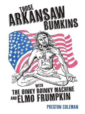 cover image of Those Arkansaw Bumkins: with the Oinky Boinky Machine and Elmo Frumpkin